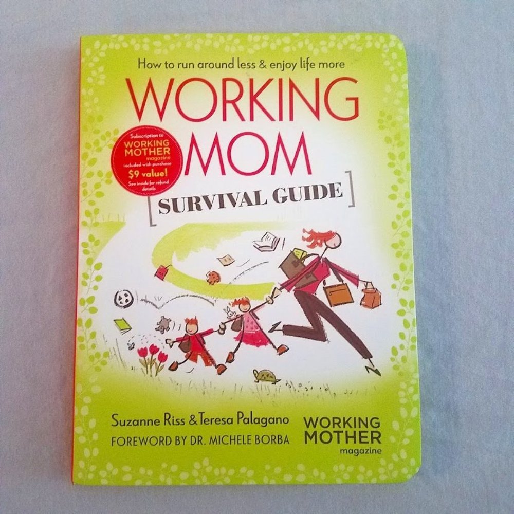 Book ~ Working Mom Survival Guide: How to Run Around Less & Enjoy Life More